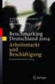 Benchmarking Deutschland 2004: Arbeitsmarkt und Beschäftigung
