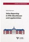 Value Reporting in IFRS-Abschlüssen und Lageberichten
