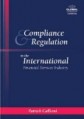 Compliance and Regulation in the International Financial Services Industry: Turning Compliance Into a Competitive Advantage