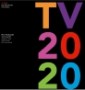 TV 2020 - Die Zukunft des Fernsehens
