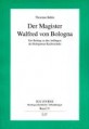 Der Magister Walfred von Bologna