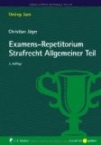 Examens-Repetitorium Strafrecht Allgemeiner Teil