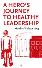 A Hero's Journey  To Healthy Leadership