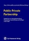 Darstellung von Gestaltungsspielraum und Bindungen der öffentlichen Hand im Rahmen von Public Private Partnership Projekten