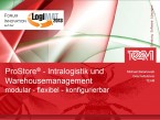ProStore® - Intralogistik und Warehousemanagement: modular - flexibel - konfigurierbar