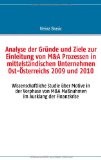 Analyse der Gründe und Ziele zur Einleitung von M&A Prozessen in mittelständischen Unternehmen Ost-Österreichs 2009 und 2010