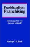 Praxishandbuch Franchising