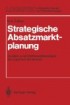 Strategische Absatzmarktplanung