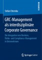 GRC-Management als interdisziplinäre Corporate Governance