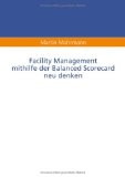 Facility Management mithilfe der Balanced Scorecard neu denken