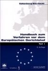 Handbuch zum Verfahren vor dem Europäischen Gerichtshof - Teil I