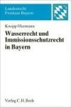 Wasserrecht und Immissionsschutzrecht in Bayern