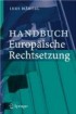 Handbuch Europäische Rechtsetzung