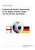 Professional Football Sponsorship in the English Premier League and the German Bundesliga