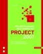 Projektplanung realisieren mit MS Project 2007
