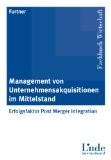 Management von Unternehmensakquisitionen im Mittelstand