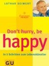 Das Bumerang-Prinzip: Don't hurry, be happy!