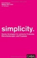 simplicity. Starke Strategien für einfache Produkte, Dienstleistungen und Prozesse