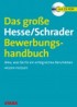 Das große Hesse/Schrader-Bewerbungshandbuch