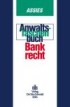 Anwalts-Taschenbuch Bankrecht