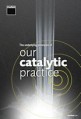 nowhere - our catalytic practice