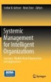 Systemic Management for Intelligent Organizations: Concepts, Model-Based Approach, and Applications.
