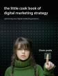 The Little Cookbook of Digital Marketing Strategy