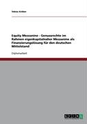 Equity Mezzanine - Genussrechte im Rahmen eigenkapitalnaher Mezzanine als Finanzierungslösung für den deutschen Mittelstand