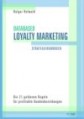 Databased Loyalty Marketing - Strategiehandbuch