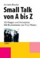 Small Talk von A bis Z