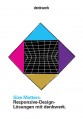 Size Matters. Responsive-Design-Lösungen mit denkwerk (2013)