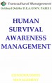 HUMAN SURVIVAL AWARENESS MANAGEMENT
