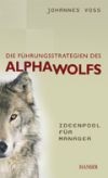 Die Führungsstrategien des Alphawolfs