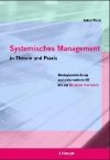 Systemisches Management in Theorie und Praxis