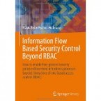 Information Flow Based Security Control Beyond RBAC