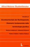 Grundwortschatz der Rechtssprache. Deutsch - Italienisch / Italienisch - Deutsch