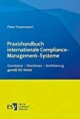 Praxishandbuch internationale Compliance-Management-Systeme (ISO 19600)