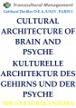 CULTURAL ARCHITECTURE OF BRAIN AND PSYCHE