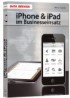iPhone und iPad im Businesseinsatz