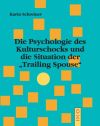 Cover zu Die Psychologie des Kulturschocks und die Situation der Trailing Spouse