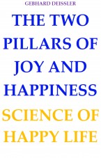 THE TWO PILLARS OF JOY AND HAPPINESS