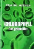 "Chlorophyll.Das Grüne Blut"