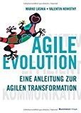 Agile Evolution: Ein Anleitung zur agilen Transformation