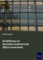 Die Einführung von Real Estate Investment Trusts (REITs) in Deutschland