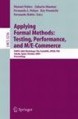 Applying Formal Methods: Testing, Performance and M/E-Commerce