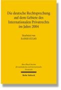 Die deutsche Rechtsprechung auf dem Gebiete des internationalen Privatrechts im Jahre 2004