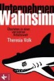ICO-Trainerin Theresia Volk mit „Unternehmen Wahnsinn - Überleben in einer verrückten Arbeitswelt“ auf Shortlist des Deutschen Wirtschaftsbuchpreises 2011