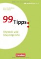 99 Tipps - Rhetorik und Körpersprache