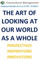 THE ART OF LOOKING AT OUR WORLD AS A WHOLE