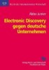 Electronic Discovery gegen deutsche Unternehmen